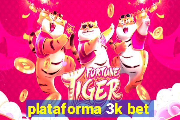 plataforma 3k bet